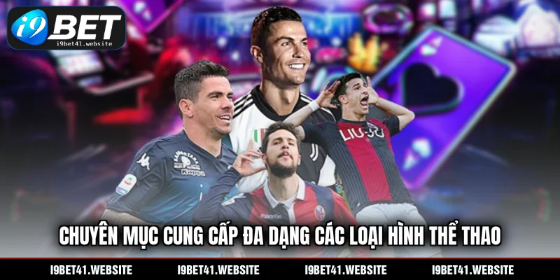 Chuyên mục cung cấp đa dạng các loại hình thể thao