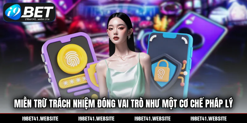 Miễn trừ trách nhiệm đóng vai trò như một cơ chế pháp lý